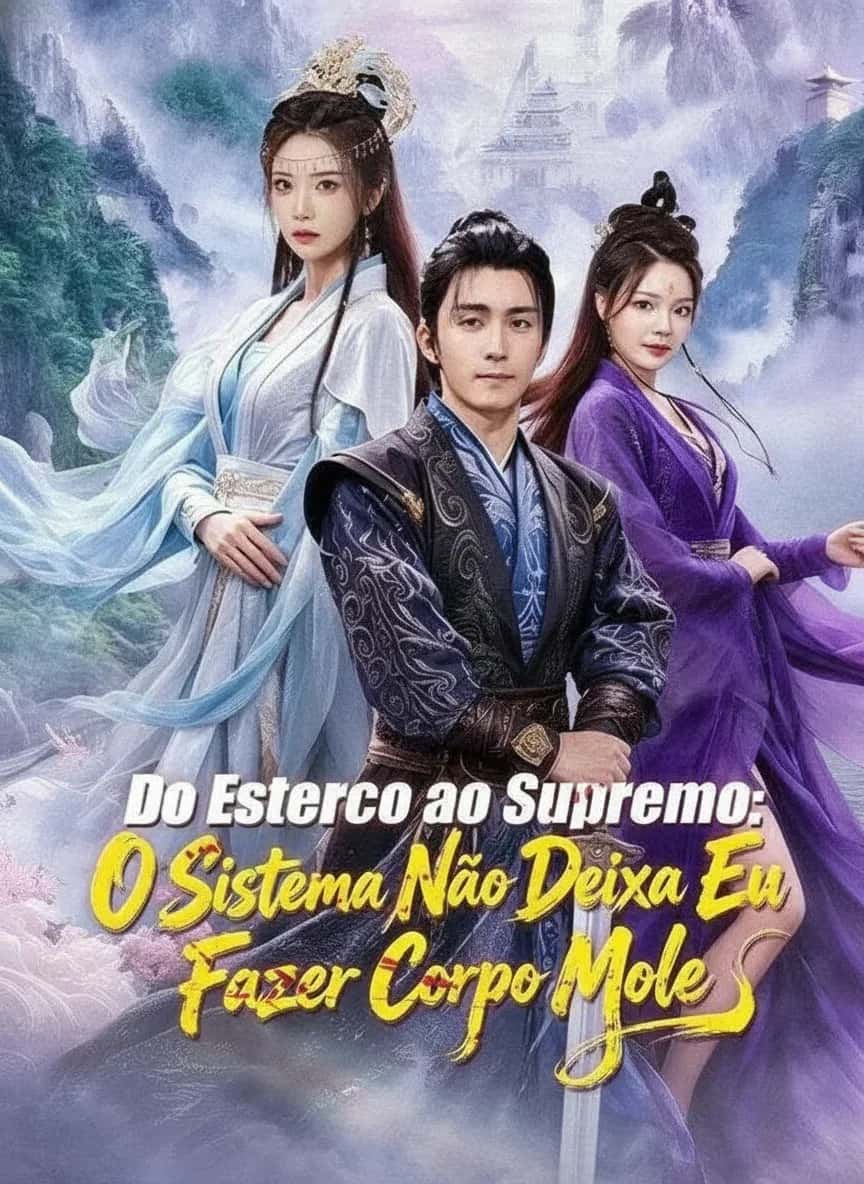Capa do mini dorama Do Esterco Ao Supremo O Sistema Não Deixa Eu Fazer Corpo Mole