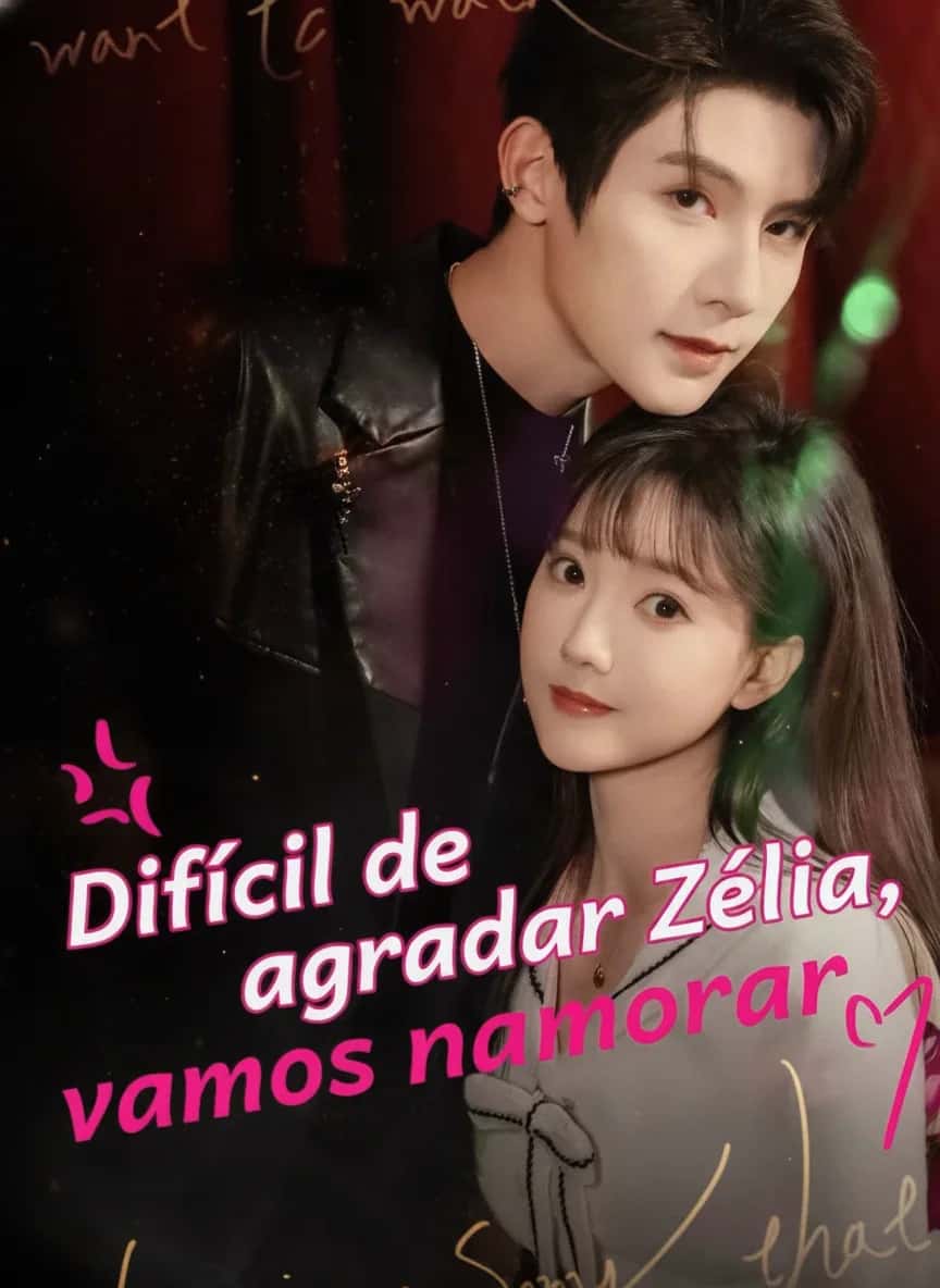 Capa do mini dorama Difícil de Agradar: Zélia, Vamos Namorar